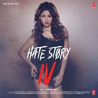 Hate Story 4 - 2018 Video Song