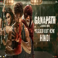 Ganapath - 2023 Video Songs