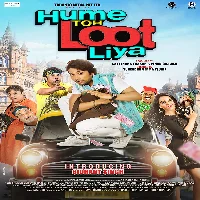 Hume Toh Loot Liya (2023) Video Songs