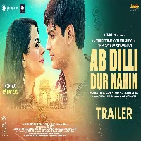 Ab Dilli Dur Nahin 2023 Video Songs