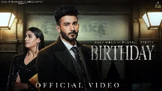 Birthday - Kaka WRLD Ft. Pranjal Dahiya