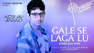 Gale Se Laga Lu - Keshav Anand