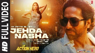 Jehda Nasha - An Action Hero Ft. Nora Fatehi