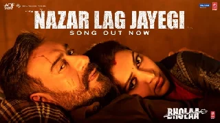 Nazar Lag Jayegi - Bholaa