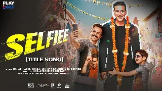 Selfiee - Title Track