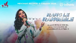 Rang Le Rangeele - Shreya Ghoshal