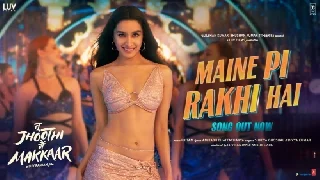 Maine Pi Rakhi Hai - Tu Jhoothi Main Makkar