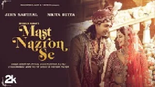 Mast Nazron Se - Jubin Nautiyal