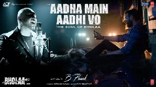 Aadha Main Aadhi Vo - Bholaa