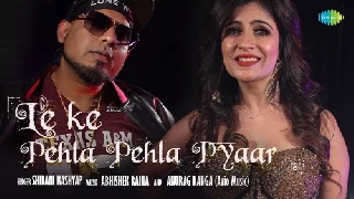 Leke Pehla Pehla Pyaar - Shibani Kashyap