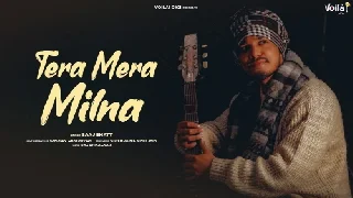 Tera Mera Milna - Saaj Bhatt
