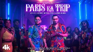 Paris Ka Trip - Yo Yo Honey Singh and Millind Gaba