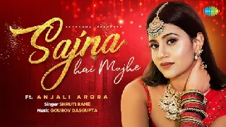 Sajna Hai Mujhe - Anjali Arora