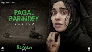 Pagal Parindey - The Kerala Story