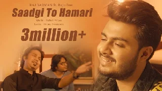 Saadgi To Hamari - Raj Barman