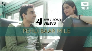 Pehli Baar Mile - Rochak Kohli
