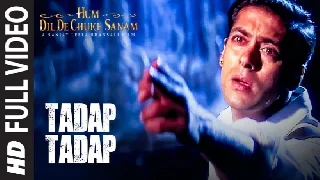 Tadap Tadap Ke - Hum Dil De Chuke Sanam