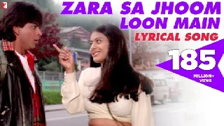 Zara Sa Jhoom Loon Main - Dilwale Dulhania Le Jayenge