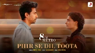 Phir Se Dil Toota - 8 A.M. Metro