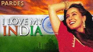 I Love My India - Pardes