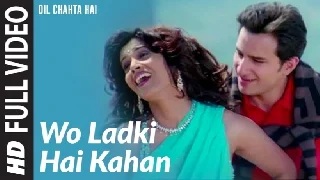 Wo Ladki Hai Kahan - Dil Chahta Hai