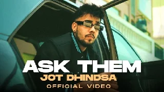 Ask Them - Jot Dhindsa