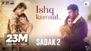Ishq Kamaal - Sadak 2