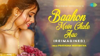 Baahon Mein Chale Aao - Pratiksha Vashishtha