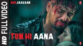 Tum Hi Aana - Marjaavaan