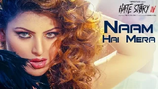 Naam Hai Mera - Hate Story 4