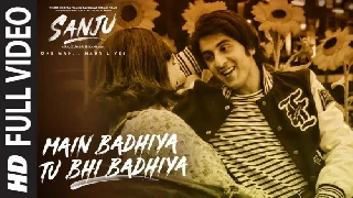 Main Badhiya Tu Bhi Badhiya - Sanju