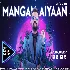 Mangan Aiyaan - Atif Aslam