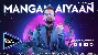 Mangan Aiyaan - Atif Aslam