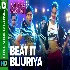 Beat It Bijuriya - Munna Michael