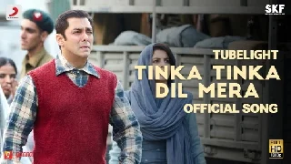 Tinka Tinka Dil Mera - Tubelight