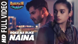 Roke Na Ruke Naina - Badrinath Ki Dulhania