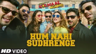 Hum Nahi Sudhrenge - Golamaal Again