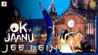 Jee Lein - Ok Jaanu