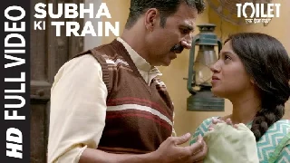 Subha Ki Train - Toilet Ek Prem Katha