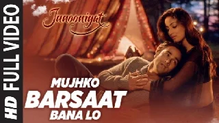 Mujhko Barsaat Bana Lo - Junooniyat