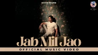 Jab Mil Jao - Raj Barman