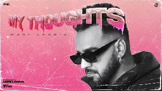My Thoughts - Mani Longia