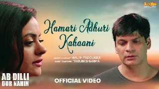 Humari Adhuri Kahaani - Wajih Farouqui