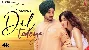 Dil Todeya - Akaal