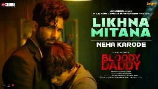 Likhna Mitana - Bloody Daddy
