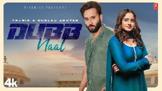 Dubb Naal - Tejbir ft Gurlej Akhtar