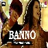 Banno - Tanu Weds Manu Returns