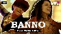 Banno - Tanu Weds Manu Returns