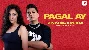 Pagal Ay - Shahat Gill