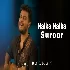 Halka Halka Suroor - Raj Barman
